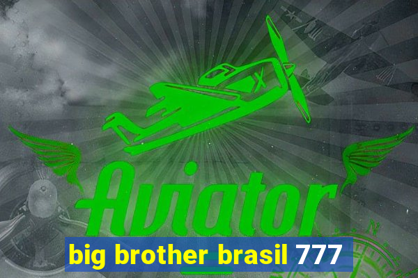 big brother brasil 777